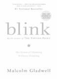 Blink by Malcom Gladwell – The Power of Thinking Without Thinking