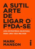 A sutil arte de ligar o foda-se