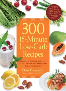 300 15-Minute Low-Carb Recipes: Hundreds of Delicious Meals That Let You Live Your Low-Carb Lifestyle and Never Look Back  