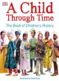 A Child Through Time: The Book of Children’s History