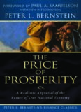 The Price of Prosperity: A Realistic Appraisal of the Future of Our National Economy (Peter L. Bernstein's Finance Classics)