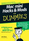 Mac Mini Hacks & Mods For Dummies