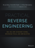 Practical reverse engineering: x86, x64, ARM, Windows Kernel, reversing tools, and obfuscation