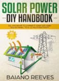 Solar Power DIY Handbook: So, You Want To Connect Your Off-Grid Solar Panel to a 12 Volts Battery?