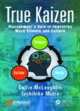 True Kaizen: Management's Role in Improving Work Climate and Culture