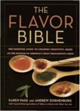 The Flavor Bible: The Essential Guide to Culinary Creativity, Based on the Wisdom of America's Most Imaginative Chefs