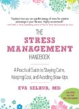 The Stress Management Handbook A Practical Guide to Staying Calm, Keeping Cool, and Avoiding Blow