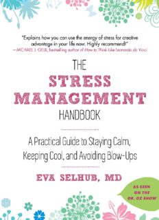 The Stress Management Handbook A Practical Guide to Staying Calm, Keeping Cool, and Avoiding Blow-Ups