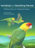 Vanished and Vanishing Parrots: Profiling Extinct and Endangered Species