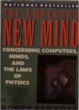 The Emperor's New Mind: Concerning Computers, Minds, and the Laws of Physics