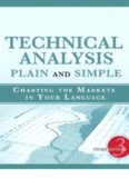 Technical Analysis Plain and Simple: Charting the Markets in Your Language 