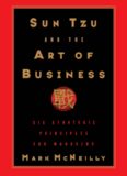 Sun Tzu and the Art of Business: Six Strategic Principles for Managers