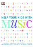Help Your Kids with Music: A Unique Step-by-Step Visual Guide