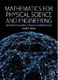 Mathematics for Physical Science and Engineering: Symbolic Computing Applications in Maple