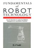 Fundamentals of Robot Technology: An Introduction to Industrial Robots, Teleoperators and Robot