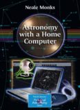 Astronomy with a Home Computer (Patrick Moore's Practical Astronomy Series)