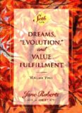 Dreams, ''Evolution'' and Value Fulfillment, Vol. 2: A Seth Book