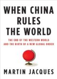 When China rules the world: the end of the western world and the birth of a new global order