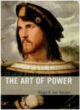 The Art of Power: Machiavelli, Nietzsche, and the Making of Aesthetic Political Theory