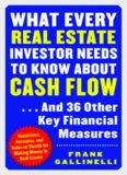 What Every Real Estate Investor Needs to Know about Cash Flow... And 36 Other Key Financial