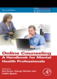 Online Counseling, 2nd ed., Second Edition: A Handbook for Mental Health Professionals (Practical Resources for the Mental Health Professional)