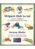 Origami Ooh La La!  Action Origami for Performance and Play