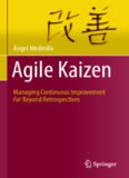Agile Kaizen: Managing Continuous Improvement Far Beyond Retrospectives