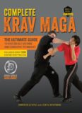 Complete Krav maga : the ultimate guide to over 250 self-defense and combative techniques