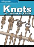 Knots You Need to Know: Easy-to-Follow Guide to the 30 Most Useful Knots