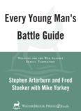 Every Young Man's Battle Guide. Weapons for the War Against Sexual Temptation