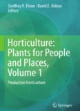 Horticulture: Plants for People and Places, Volume 1: Production Horticulture