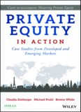 Private equity in action : case studies from developed and emerging markets