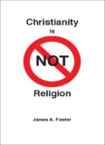 Christianity is NOT Religion - Christ in You Ministries