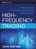 High-Frequency Trading: A Practical Guide to Algorithmic Strategies and Trading Systems
