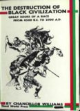 Destruction of Black Civilization : Great Issues of a Race from 4500 B.C to 2000 A.D.  