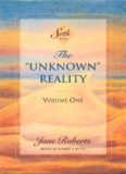The ''Unknown'' Reality, Vol. 1: A Seth Book