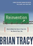Reinvention: How to Make the Rest of Your Life the Best of Your Life