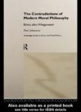 The Contradictions of Modern Moral Philosophy: Ethics after Wittgenstein (Routledge Studies in Ethics and Moral Theory)