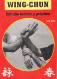 Wing-Chun: Estudio Teorico Y Practico