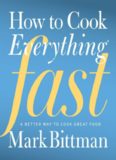 How to Cook Everything Fast A Better Way to Cook Great Food.pdf