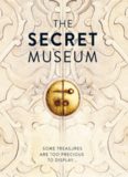 The secret museum: some treasures are too precious to display...