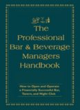 The Professional Bar & Beverage Manager's Handbook: How to Open and Operate a Financially Successful Bar, Tavern, and Nightclub With Companion CD-ROM