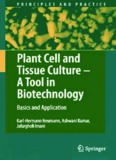 Plant Cell and Tissue Culture - A Tool in Biotechnology: Basics and Application