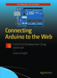 Connecting Arduino to the Web: Front End Developement Using JavaScript