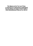 The Mystery of the Ten Lost Tribes: A Critical Survey of Historical and Archaeological Records relating to the People of Israel in Exile in Syria, Mesopotamia and Persia up to ca. 300 BCE