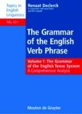 Grammar of the English Verb Phrase, Volume 1: The Grammar of the English Tense System