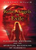 Rebel Angels in Exile: Pleiadians, Watchers, and the Spiritual Quickening of Humanity