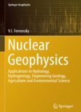 Nuclear Geophysics: Applications in Hydrology, Hydrogeology, Engineering Geology, Agriculture
