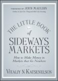 The Little Book of Sideways Markets: How to Make Money in Markets that Go Nowhere