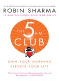 The 5 AM Club: Own Your Morning. Elevate Your Life.
